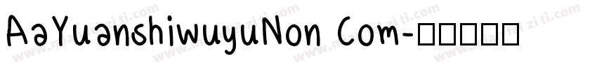AaYuanshiwuyuNon Com字体转换